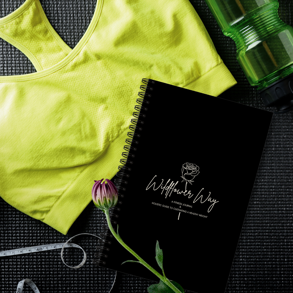 Wildflower Way: A Fitness Journal & Holistic Guide To Cultivating A Healthy Weight | Paperback Journal-Planner